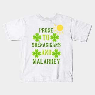 Prone to shenanigans and malarkey Kids T-Shirt